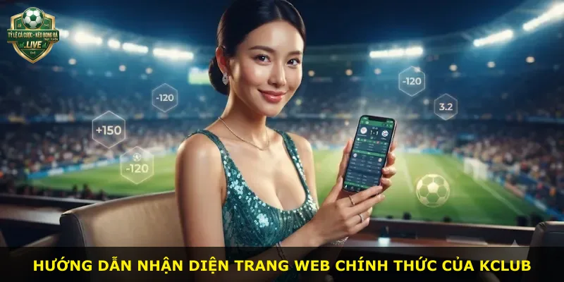 Hướng dẫn nhận diện trang web chính thức của Kclub
