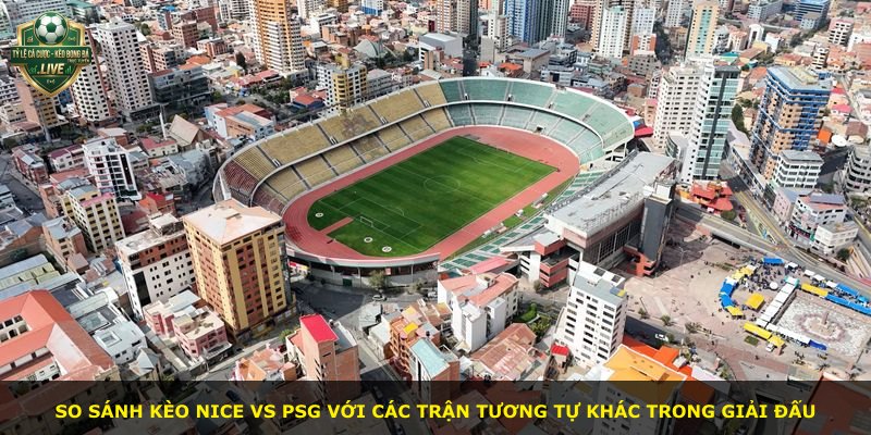 So sánh kèo Nice vs PSG với các trận tương tự khác trong giải đấu